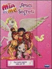 Amici e segreti. Mia and me. Ediz. illustrata