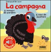 La campagna. I miei piccoli libri sonori. Ediz. illustrata