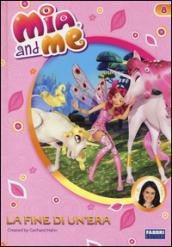 La fine di un'era. Mia and me: 8