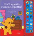 Cos'è questo rumore, Spotty? Ediz. illustrata