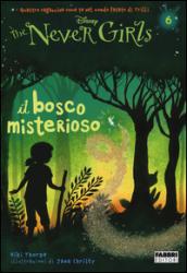 Il bosco misterioso. The Never Girls: 6