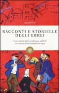 Racconti e storielle degli ebrei. Testi inediti della tradizione yiddish