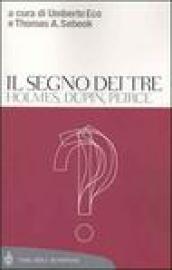 Il segno dei tre. Holmes, Dupin, Peirce