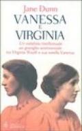 Vanessa e Virginia. Un sodalizio intellettuale, un groviglio sentimentale tra Virginia Woolf e sua sorella Vanessa