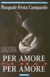 Per amore, solo per amore