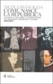 Come nasce la Repubblica. La mafia, il Vaticano e il neofascismo nei documenti americani e italiani 1943-1947