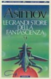 Le grandi storie della fantascienza. Vol. 9