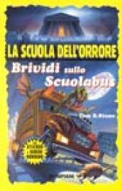 Brividi sullo scuolabus. Con sticker. Con giochi horror