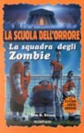 La squadra degli zombie. Con sticker. Con giochi horror