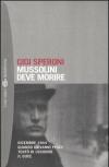 Mussolini deve morire. Dicembre 1944 quando Giovanni Pesce tentò di uccidere il duce