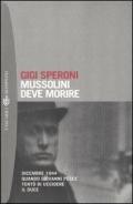 Mussolini deve morire. Dicembre 1944 quando Giovanni Pesce tentò di uccidere il duce