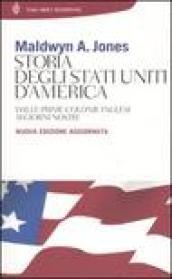 Storia degli Stati Uniti d'America. Dalle prime colonie inglesi ai giorni nostri