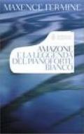 Amazone e la leggenda del pianoforte bianco