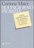 Buongiorno pigrizia. Come sopravvivere in azienda lavorando il meno possibile