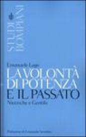 La volontà di potenza e il passato. Nietzsche e Gentile