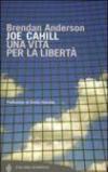Joe Cahill. Una vita per la libertà