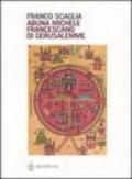 Abuna Michele. Francescano di Gerusalemme