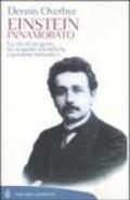 Einstein innamorato. La vita di un genio, tra scoperte scientifiche e passione romantica