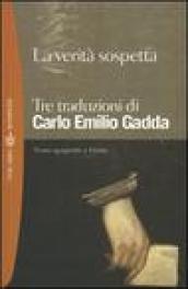 La verità sospetta. Tre traduzioni. Testo spagnolo a fronte