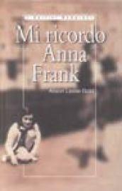 Mi ricordo Anna Frank. Riflessioni di un'amica d'infanzia