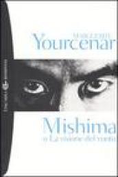 Mishima o La visione del vuoto (Tascabili Vol. 654)