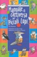 Manuale di cattiveria per piccoli lupi