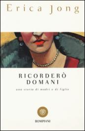 Ricorderò domani. Una storia di madri e di figlie