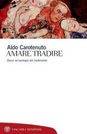 Amare tradire: Quasi un'apologia del tradimento (Tascabili. Saggi)