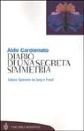 Diario di una segreta simmetria. Sabina Spielrein tra Jung e Freud