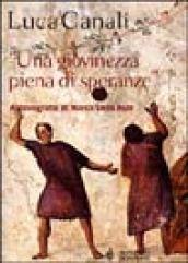 Una giovinezza piena di speranze. Autobiografia di Marco Celio Rufo