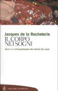 Il corpo nei sogni. Dizionario d'interpretazione dei simboli del corpo