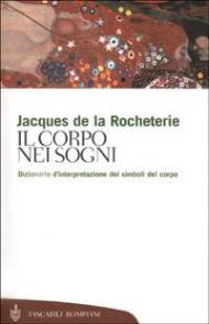 Il corpo nei sogni. Dizionario d'interpretazione dei simboli del corpo