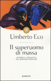 Il superuomo di massa. Retorica e ideologia nel romanzo popolare