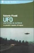 UFO. Visitatori da altrove. Le possibili risposte all'enigma