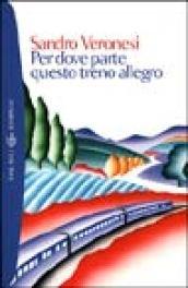 Per dove parte questo treno allegro