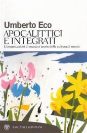 Apocalittici e integrati: Comunicazioni di massa e teorie della cultura di massa (Tascabili. Saggi)