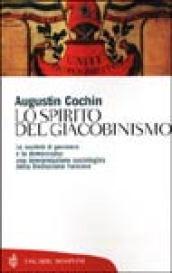 Lo spirito del giacobinismo: Le società di pensiero e la democrazia: una interpretazione sociologica della rivoluzione francese (Tascabili. Saggi Vol. 487)