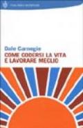 Come godersi la vita e lavorare meglio