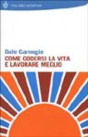 Come godersi la vita e lavorare meglio