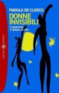 Donne invisibili: L'anoressia, il dolore, la vita (I grandi tascabili)