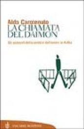 La chiamata del daimon: Gli orizzonti della verità e dell'amore in Kafka (Tascabili. Saggi Vol. 166)