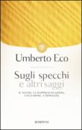 Sugli specchi e altri saggi. Il segno, la rappresentazione, l'illusione, l'immagine