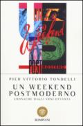 Un weekend postmoderno. Cronache dagli anni Ottanta