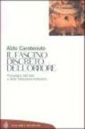 Il fascino discreto dell'orrore: Psicologia dell'arte e della letteratura fantastica (Tascabili. Saggi Vol. 84)