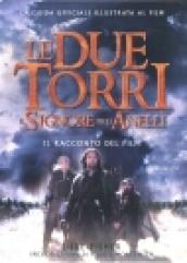 Il signore degli anelli. Le due torri. Il racconto del film