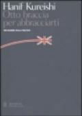 Otto braccia per abbracciarti. Riflessioni sulla politica