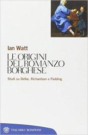 Le origini del romanzo borghese. Studi su Defoe, Richardson e Fielding