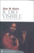 Dio visibile. Cristianesimo e misticismo (Il)