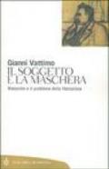 Il soggetto e la maschera. Nietzsche e il problema della liberazione