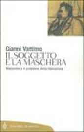 Il soggetto e la maschera. Nietzsche e il problema della liberazione